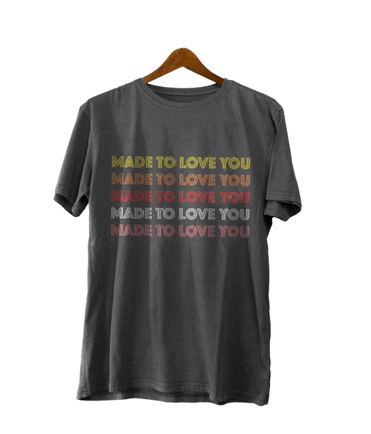 Drew Angus Colorful Made to Love You Unisex T-Shirt