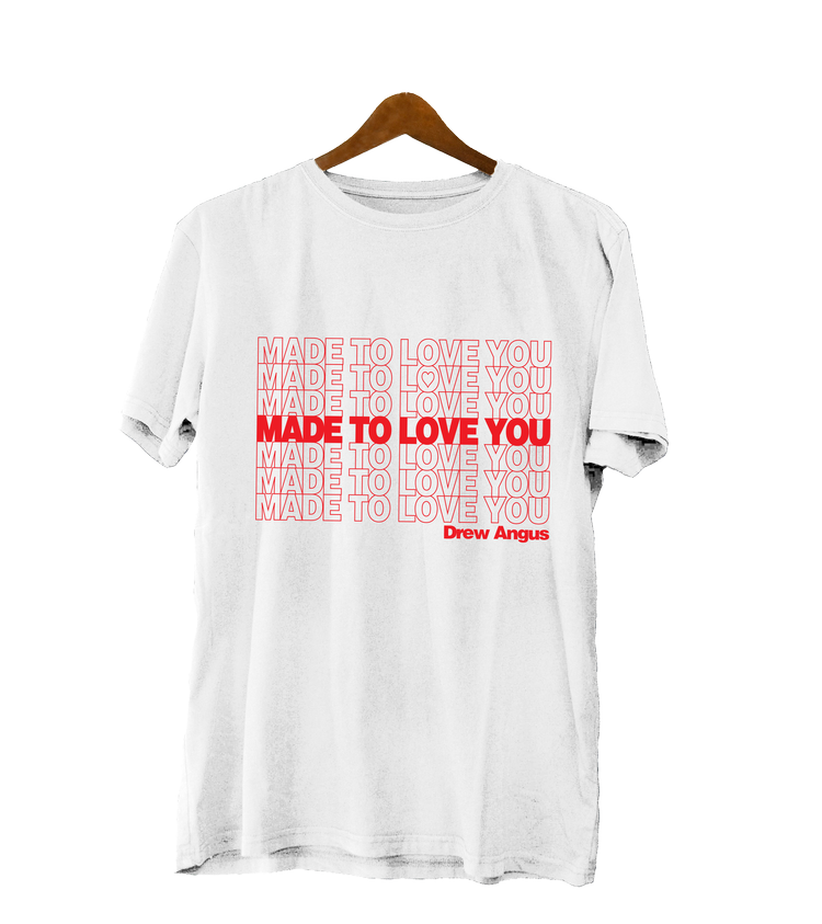 Drew Angus Made to Love You Unisex T-Shirt